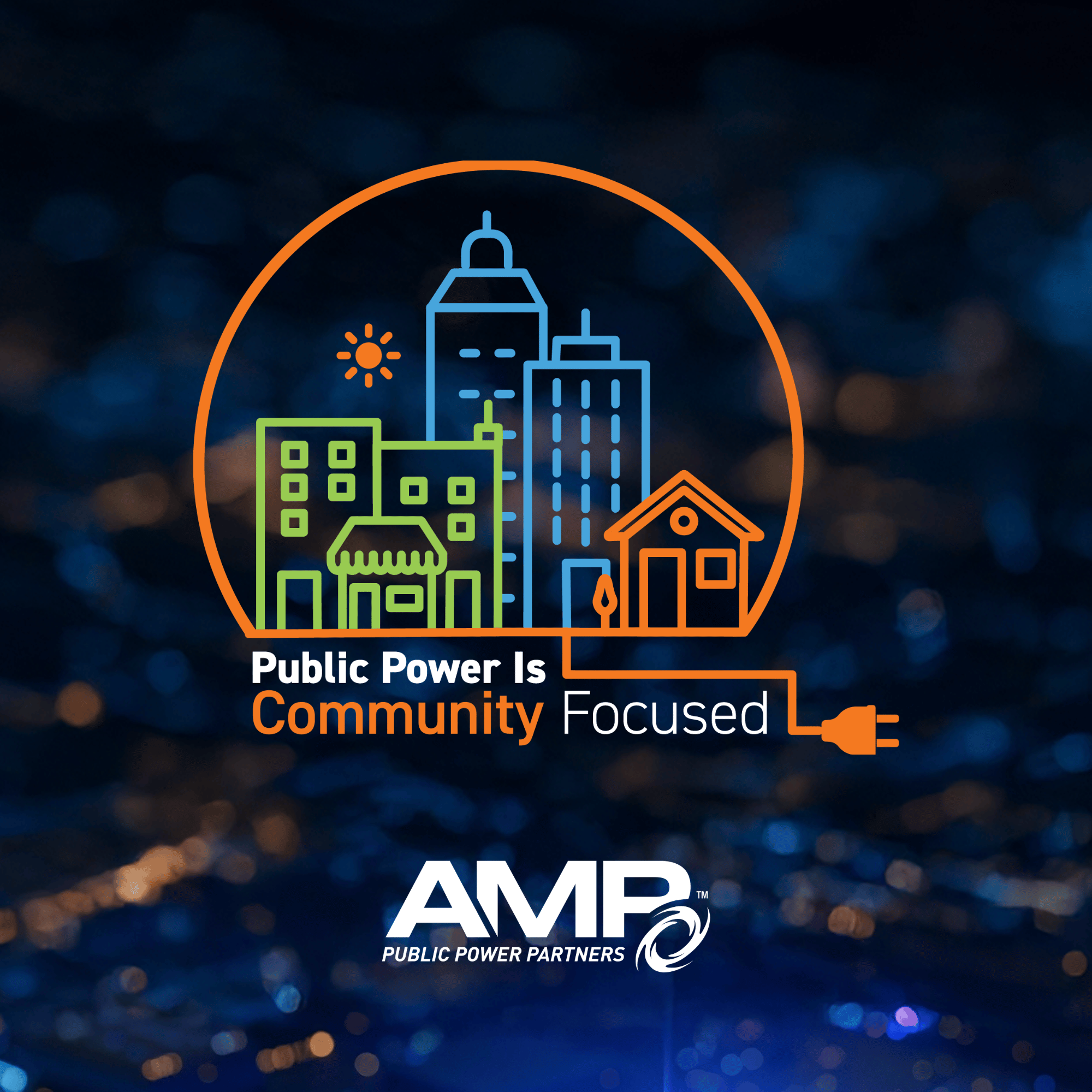 Graphic featuring a stylized cityscape and neighborhood outlined in blue, green, and orange line art inside an orange circle. An electrical cord and plug extend from the illustration, symbolizing public power's connection to the community. Text reads, “Public Power Is Community Focused.” The AMP (American Municipal Power) Public Power Partners logo appears below.
